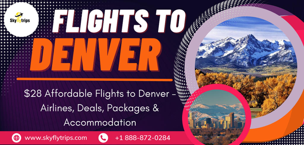 $28 Affordable Flights to Denver