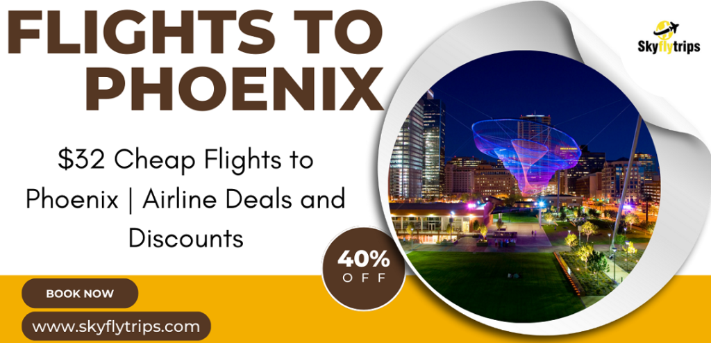 $32 Cheap Flights to Phoenix